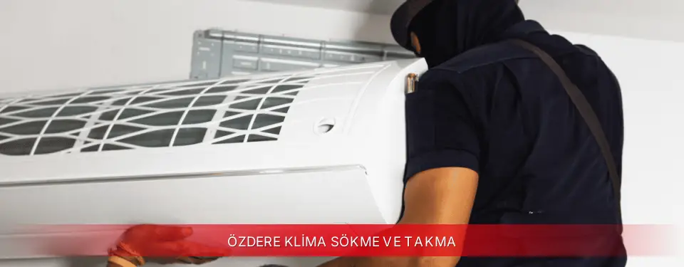 Özdere İlçemi ECA Klima Sökme ve Takma